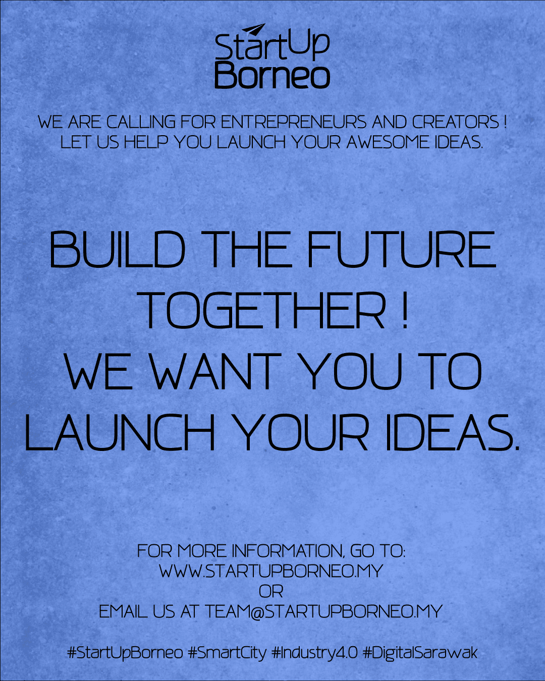 [Poster]Build The Future Together! We Want You To Launch Your Ideas.