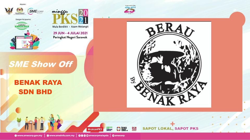 SAPOT LOKAL, SAPOT PKS 

SESI SME SHOW OFF 

Bersama

 BENAK RAYA SDN BHD 

Tuju…