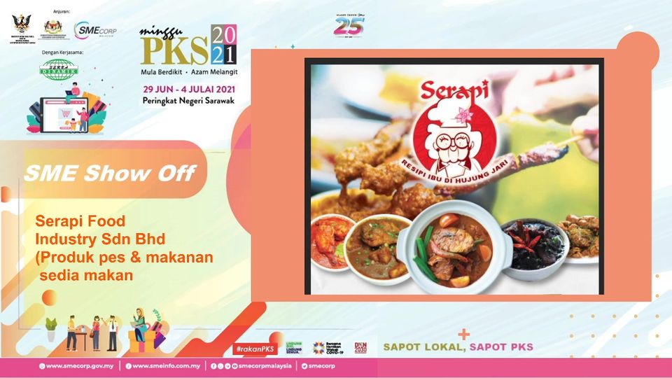 SAPOT LOKAL, SAPOT PKS 

SESI SME SHOW OFF 

Bersama

 Serapi Food Industry Sdn …