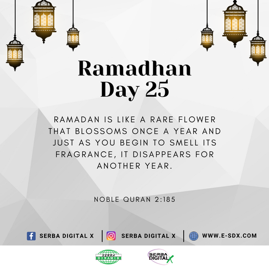 Ramadhan Day 25
 “Ramadhan is like a rare flower that blossoms once a year and j…